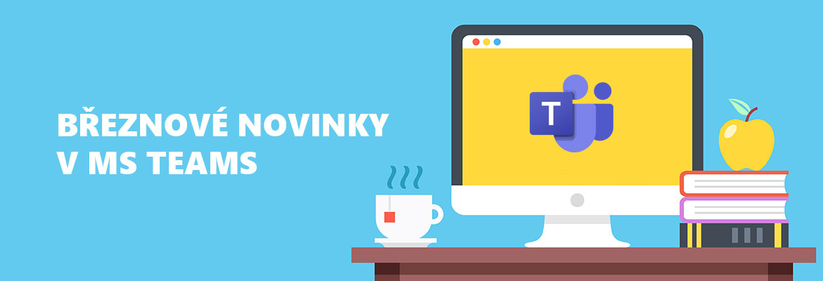 Nové funkce a aktualizace v aplikaci Microsoft Teams