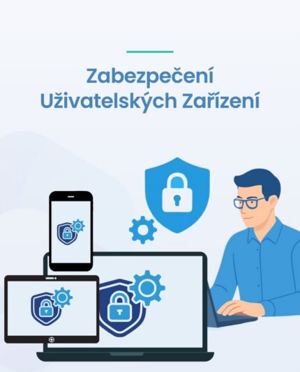 Zabezpečení uživatelských zařízení